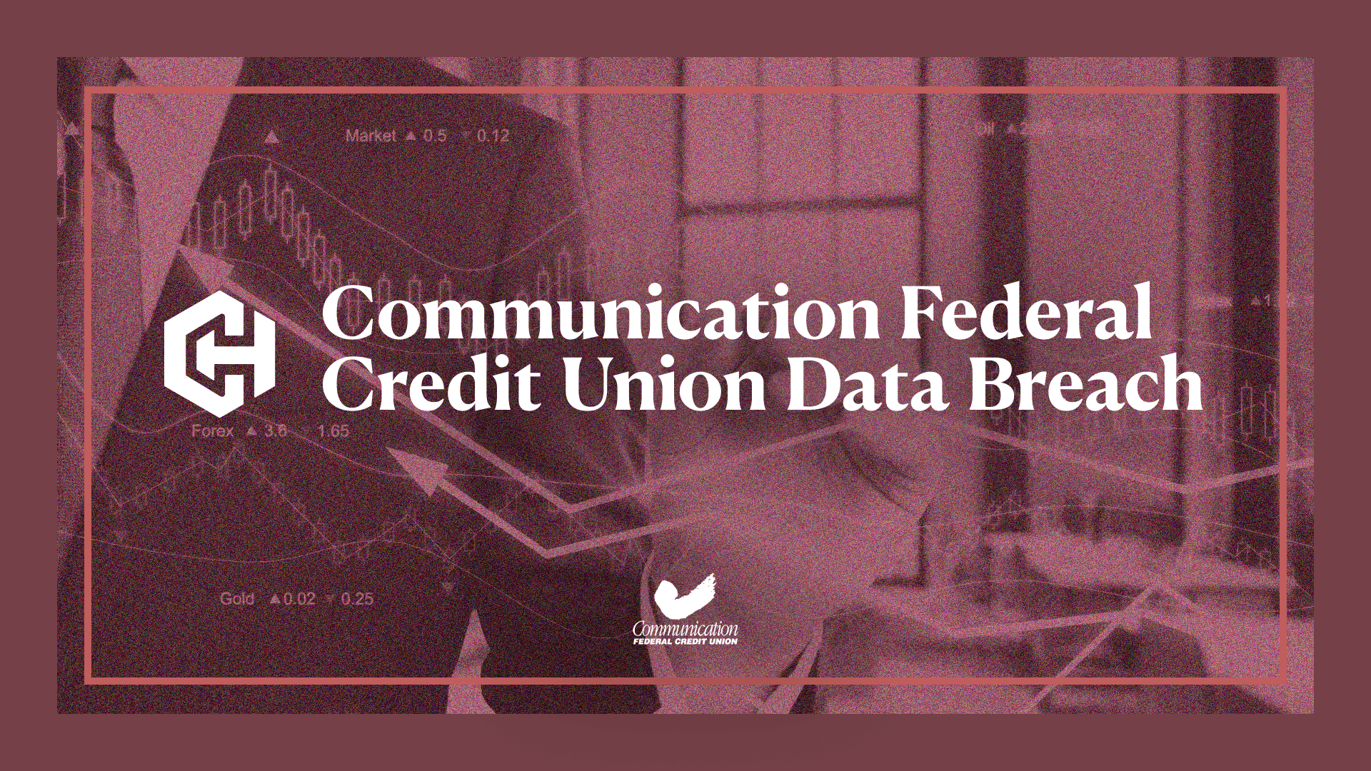 Communication Federal Credit Union Data Breach Settlement Header Image
